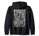 Funny Warning Sign May Start Talking About Thriller Books Zip Hoodie