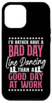 iPhone 12 Pro Max Line Dancing Dance Teacher I'd Rather Have A Bad Day Line Case