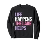 Funny Life happens the lake helps distressed vintage Sweatshirt