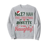 ANNETTE Personalized Christmas Naughty Nice ANNETTE Name Sweatshirt