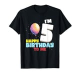 I'm 5 Happy Birthday To Me Balloon T-Shirt