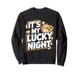 It's My Lucky Night Funny Casino Gambling Sweatshirt