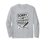 Sorry I Can't Crossword Puzzle, Funny Cruciverbalist Long Sleeve T-Shirt