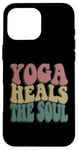 Coque pour iPhone 16 Pro Max Yoga Heals The Soul Inspirational Wellness