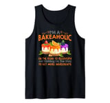 I'm a Bakeaholic On The Road Cheesecake Funny Tank Top