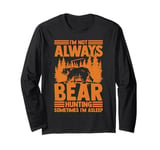 Bear Hunting Funny Wildlife Animals Hunt Long Sleeve T-Shirt