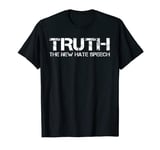 Truth Is The New Hate Speech - Anti Government T-Shirt