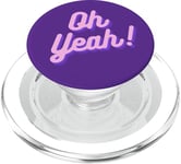 Oh yeah design for optimistic girls and women. PopSockets PopGrip for MagSafe