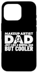 Coque pour iPhone 16 Pro Maquillage Artist Dad Like A Normal But Cooler Fun Makeup Artist