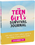 The Teen Girl’s Survival Journal  Your Space to Learn, Reflect, Explore, and Take Charge of Your Mental Health