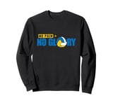 No Pain No Glory Sweatshirt