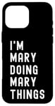 iPhone 16 Pro Max I'm Mary Doing Mary Things Case