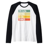 I'm Clea Doing Clea Things Funny Personalized Quote Raglan Baseball Tee