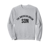 The American Dream Son Sweatshirt