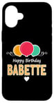 iPhone 16 Plus Babette happy birthday saying Case