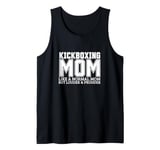 Kickboxing Mom Mother Quote Funny Kickboxer Tank Top