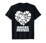 House Music Love Deep Soulful House Funky House T-Shirt