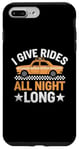 iPhone 7 Plus/8 Plus I Give Rides All Night Long Cab Taxi Driver Case