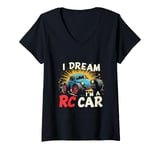 Womens I DREAM I'M A RC Car Remote Control Car V-Neck T-Shirt