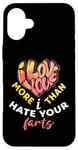 iPhone 16 Plus Valentine's Day I Love You More Than I Hate Your Farts Case