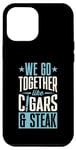 Coque pour iPhone 15 Pro Max We Go Together Like Cigares And Steak Couple de cigares assortis