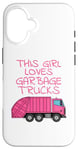 iPhone 16 This Girl Loves Garbage Trucks, Female Truck Driver Case