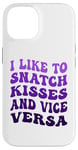 Coque pour iPhone 14 J'aime attraper des baisers et vice versa, un joli couple