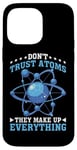 iPhone 14 Pro Max Don't Trust Atoms They Make Up Everything Science Case