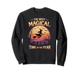 The Most Magical Time of The Year Halloween Witch Fun Sweatshirt