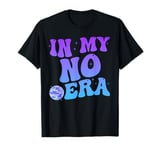 In My No Era Bad Kid Groovy Funny Toddler Kid Life T-Shirt