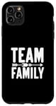 iPhone 11 Pro Max Team Family Forever Together Family Unity Case