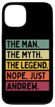 Coque pour iPhone 13 The Man The Myth The Legend Nope Just Andrew Citation amusante