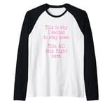 This Is Why I Wanted To Stay Home. This. All This Right Here Raglan Baseball Tee