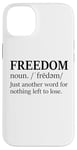 iPhone 14 Plus Freedoms Just Another Word for Nothing Left to Lose Freedom Case