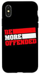 iPhone X/XS Ironic Be More Offended Unwoke Meme Case