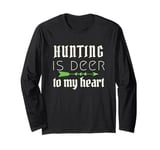 Funny Hunting Is Deer To My Heart Hunter Season For Her Hunt Long Sleeve T-Shirt