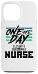 iPhone 13 Pro Max Nursing Student One More Day Closer Becoming a Nurse Case