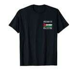 FREEDOM FOR PALESTINE FLAG FREE PALESTINE GAZA PALESTINIAN T-Shirt