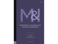 Kompendium I Mikrobiologi Og Infektionsmedicin 2. Udgave | Niels Høiby & Åse Bengaard Andersen | Språk: Danska