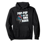 BMX Birthday Party Bike Racing Pop Pop of the BMX Rider Pullover Hoodie