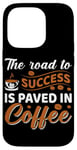 iPhone 14 Pro The Road To Success Is Paved In Coffee Case