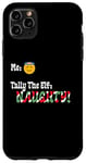 iPhone 11 Pro Max "Tally The Elf: NAUGHTY!" Innocent Funny Christmas Holiday Case