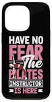 iPhone 13 Pro Have No Fear The Pilates Instructor Is Here Case