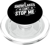 T-shirt sarcastique Snowflakes Can't Stop Me Snowboard PopSockets PopGrip pour MagSafe