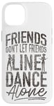 iPhone 14 Plus Line Dancing Dance Teacher Friends Don't Let Friends Line Case