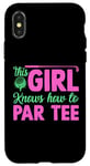 Coque pour iPhone X/XS Funny Golf Girl This Girl Knows How To Par Tee Golf Party