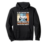 If You Can Read This I Was Forced to My Controller Down Tee Pullover Hoodie