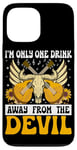 Coque pour iPhone 13 Pro Max I'm Only One Drink From The Devil