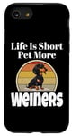 iPhone SE (2020) / 7 / 8 Life Is Short Pet More Weiners Funny Weiner Dog Lover Puppy Case