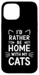 Coque pour iPhone 15 Je préfèrerais être à la maison avec mes chats